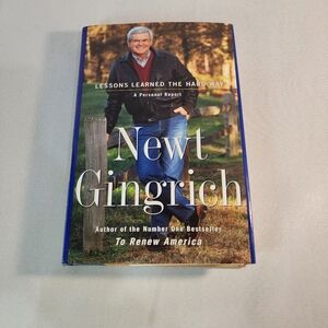 Autographed Lessons Learned the Hard Way: A Personal Report by Newt Gingrich